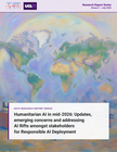 World: Digital Organizations Technologies and Strategies (DOTS) Research Report - updates on Humanitarian AI and addressing concerns for responsible AI deployment (July 2026)
