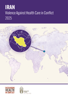 Iran: Violence Against Health Care in Conflict - 2025